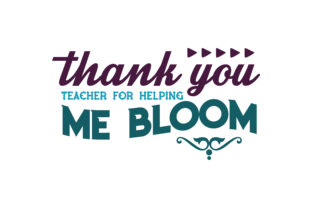 Download Thank You Teacher for Helping Me Bloom Quote SVG Cut - Bloom quote svg Collection