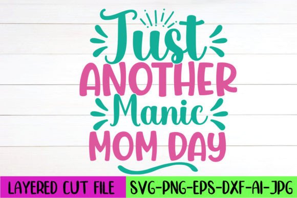 Download Just Another Manic Mom Day SVG Design - Mom day svg Collection