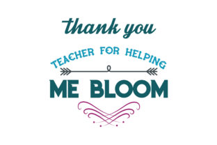 Download Thank You Teacher for Helping Me Bloom Quote SVG Cut - Bloom quote svg Collection